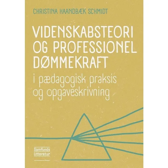 Videnskabsteori og professionel dømmekraft - Christina Haandbæk Schmidt