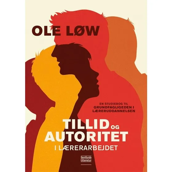 Tillid og autoritet i lærerarbejdet - Ole Løw