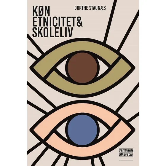 Køn, etnicitet og skoleliv - Dorthe Staunæs
