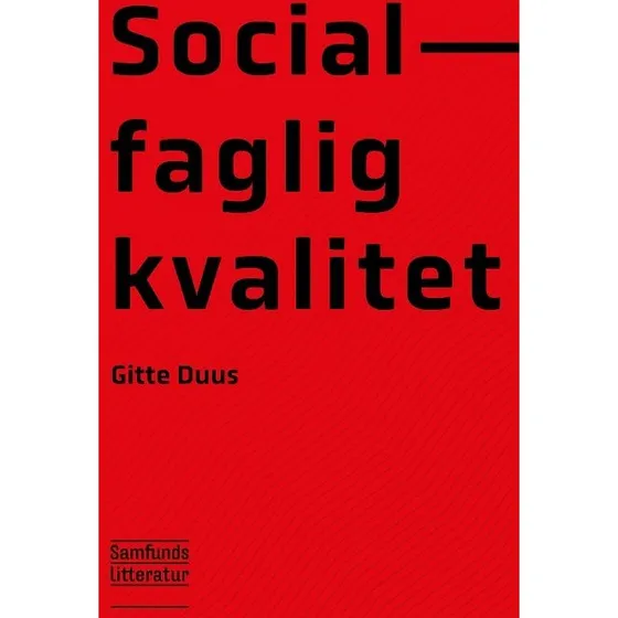Socialfaglig kvalitet - Gitte Duus