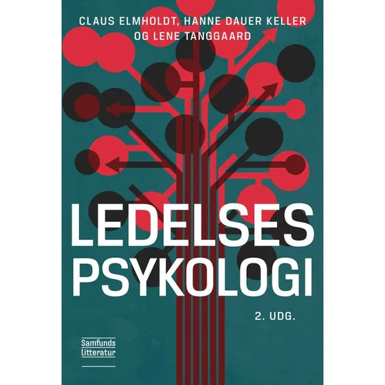 Ledelsespsykologi - Lene Tanggaard, Claus Elmholdt & Hanne Dauer Keller