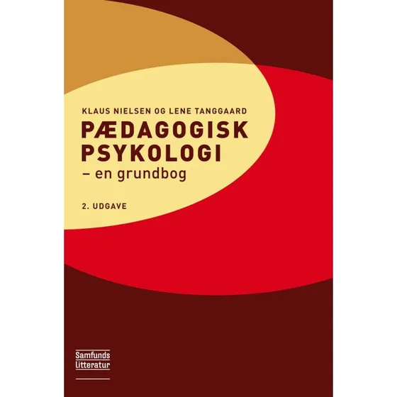 Pædagogisk psykologi, 2. udgave - Lene Tanggaard & Klaus Nielsen