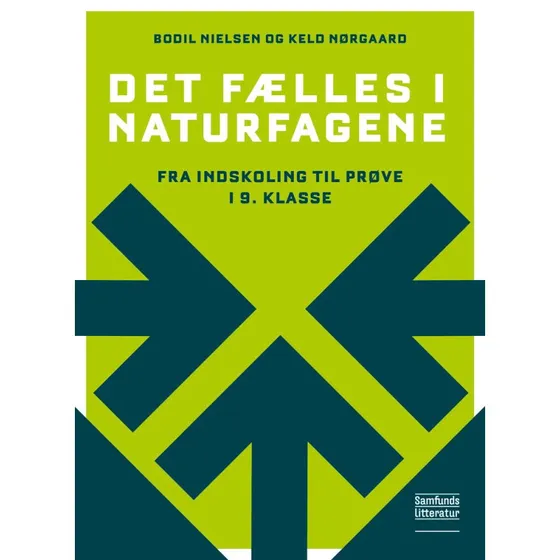 Det fælles i naturfagene - Keld Nørgaard & Bodil Nielsen