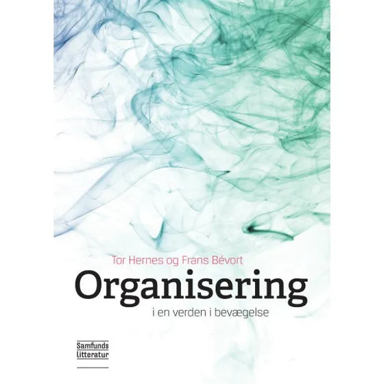 Organisering i en verden i bevægelse - Frans Bévort & Tor Hermes