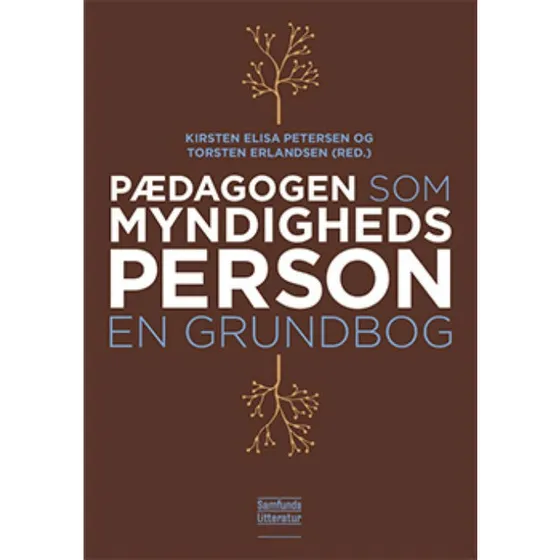 Pædagogen som myndighedsperson - Kirsten Elisa Petersen & T. Erlandsen