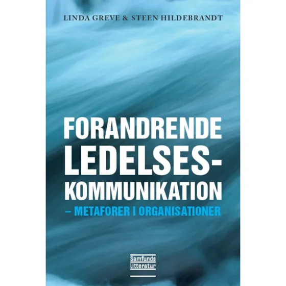 Forandrende ledelseskommunikation - Linda Greve & Steen Hildebrandt