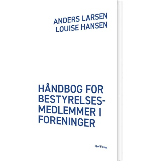 Djøf: Håndbog For Bestyrelsesmedlemmer I Foreninger - Anders Larsen