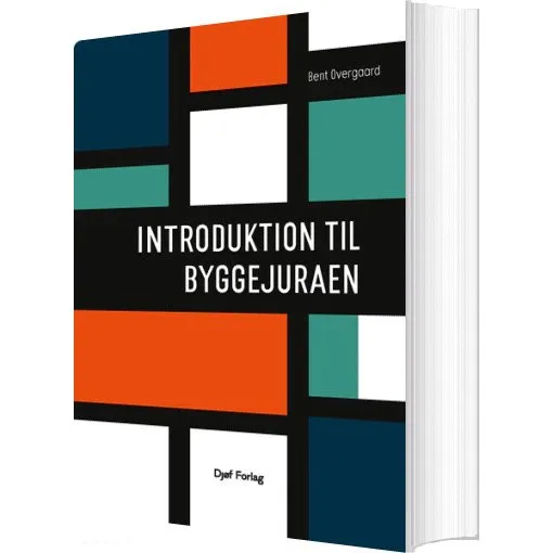Introduktion til byggejuraen - Bent Overgaard - Djøf Forlag