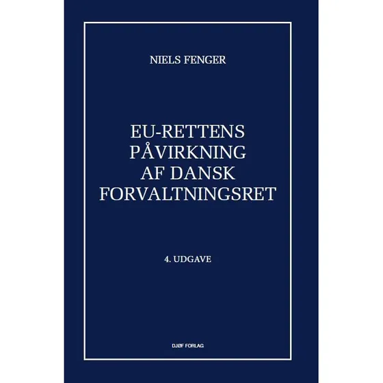 EU-rettens påvirkning af dansk forvaltningsret - Niels Fenger
