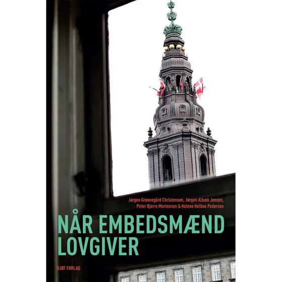 Når embedsmænd lovgiver - Jørgen Albæk Jensen m.fl. - Bog
