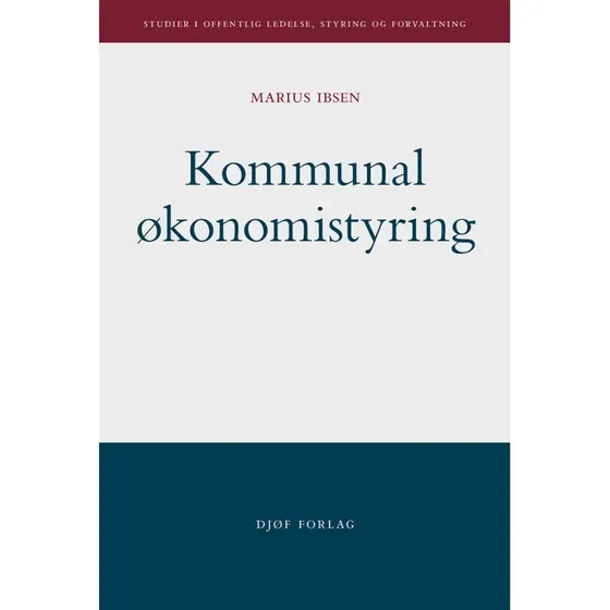 Kommunal økonomistyring - Marius Ibsen - Djøf Forlag