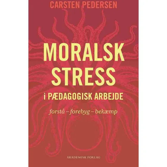 Moralsk stress i pædagogisk arbejde - Carsten Pedersen