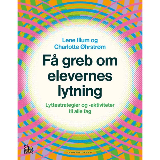 Få greb om elevernes lytning - Lene Illum & Charlotte Øhrstrøm