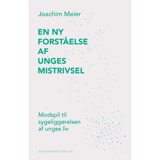 En ny forståelse af unges mistrivsel - Joachim Meier