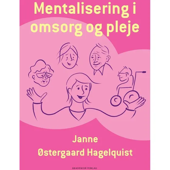 Mentalisering i omsorg og pleje - Janne Oestergaard Hagelquist