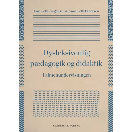 Dysleksivenlig pædagogik og didaktik i almenundervisningen