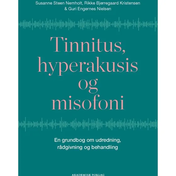 Tinnitus, hyperakusis og misofoni - Guri Engernes Nielsen m.fl.