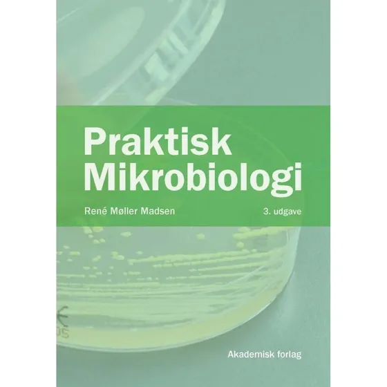 Praktisk Mikrobiologi - René Møller Madsen