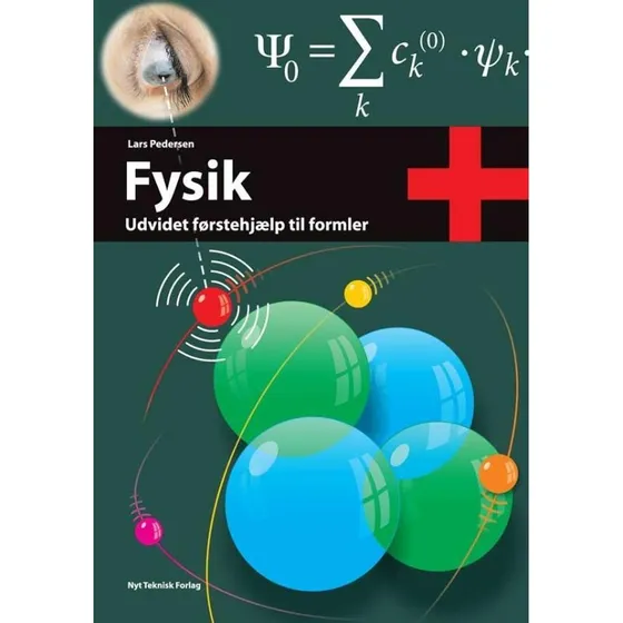 Fysik+ - Udvidet førstehjælp til formler af Lars Pedersen
