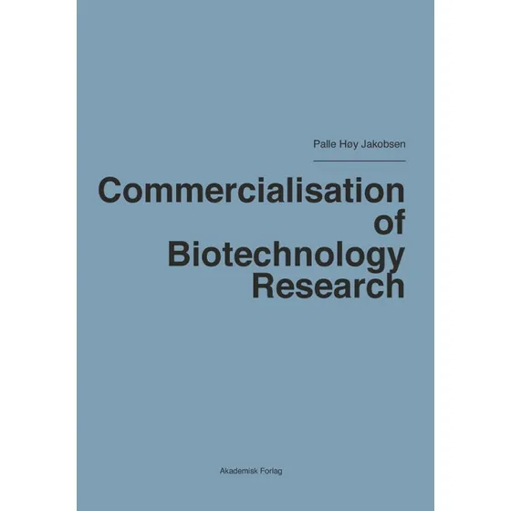 Commercialisation of Biotechnology Research - Palle Høy Jakobsen