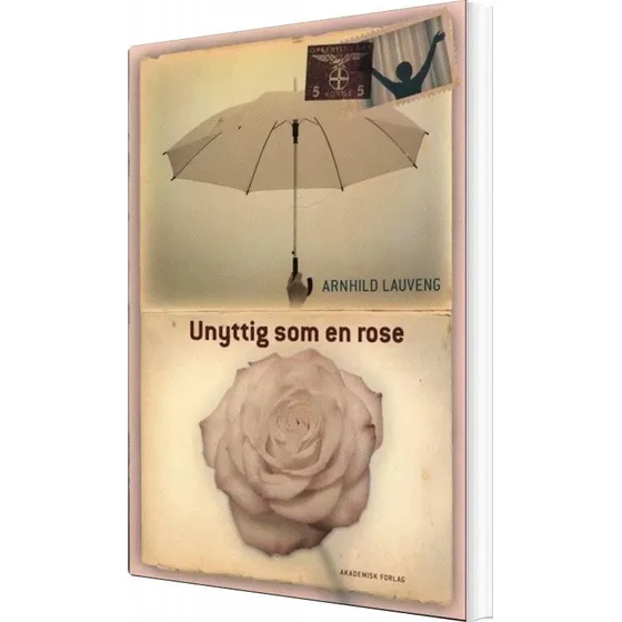 Arnhild Lauveng: Unyttig Som En Rose - Bog
