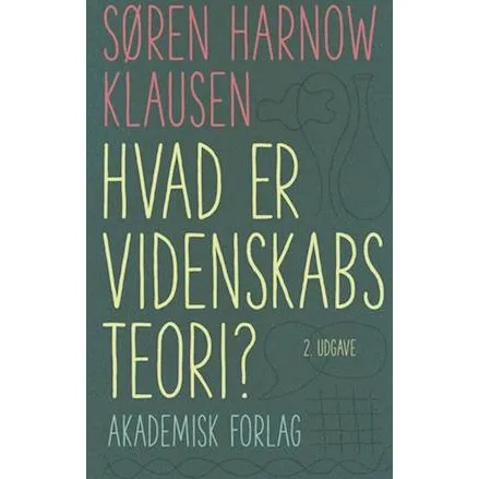 Søren Harnow Klausen: Hvad er videnskabsteori - Bog