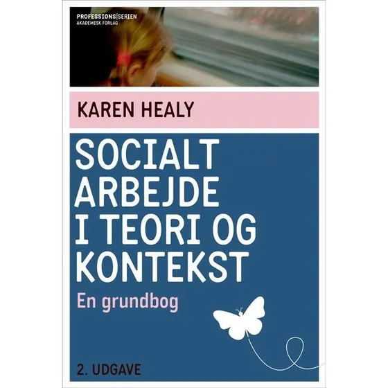 Socialt arbejde i teori og kontekst - Karen Healy