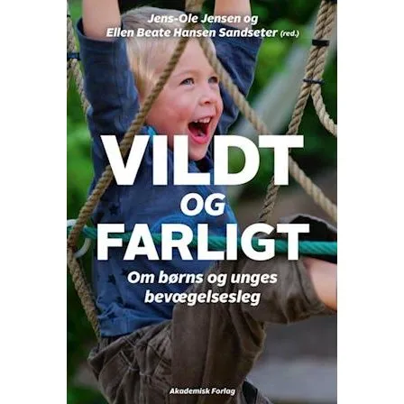 Vildt og farligt - Ellen Beate Sandseter Hansen (Bog)