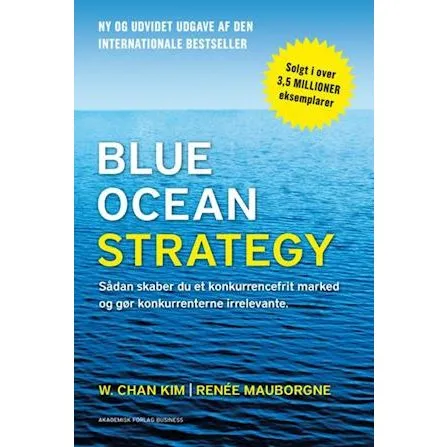 Blue Ocean Strategy 2. udgave - Renée Mauborgne & W. Chan Kim