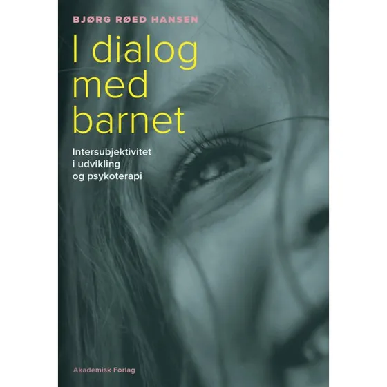 I dialog med barnet - Bjørg Røed Hansen - Bog