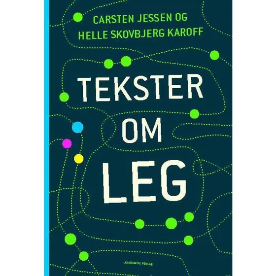 Tekster om leg - Carsten Jessen & Helle Karoff - Bog