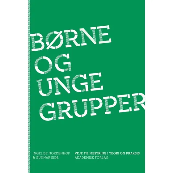 Børne- og ungegrupper: Veje til mestring i teori og praksis