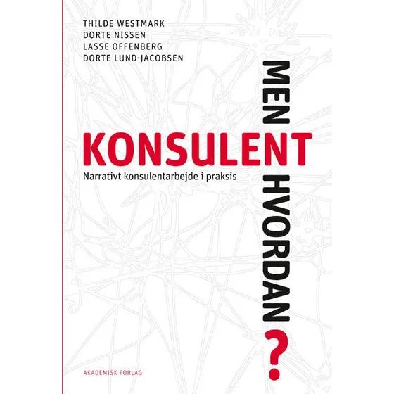 Konsulent - men hvordan? - Dorte Nissen m.fl. (Bog)