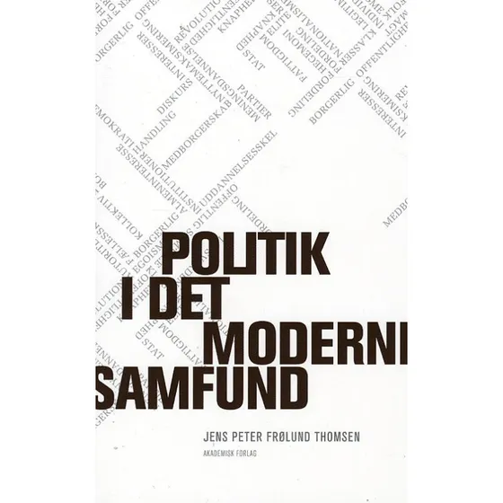 Politik i det moderne samfund - Jens Peter Frølund Thomsen