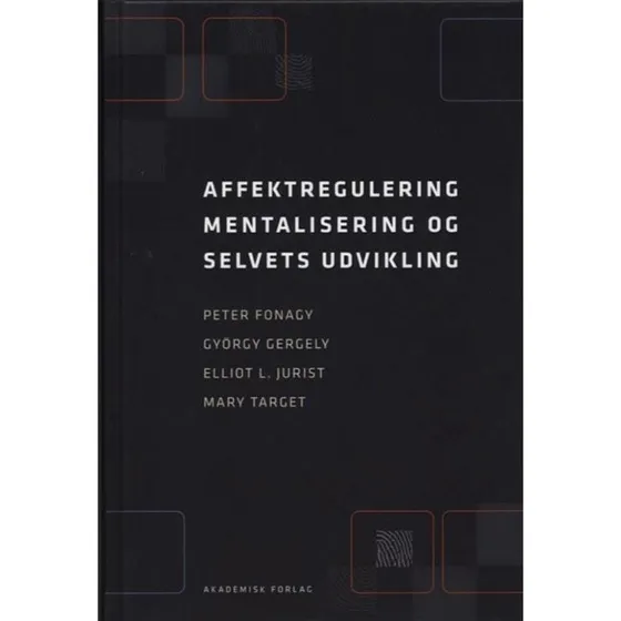Affektregulering, mentalisering og selvets udvikling - Peter Fonagy