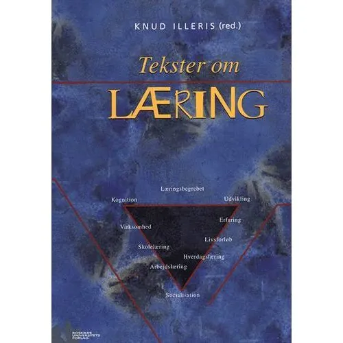 Tekster om læring - Knud Illeris - Roskilde Universitetsforlag