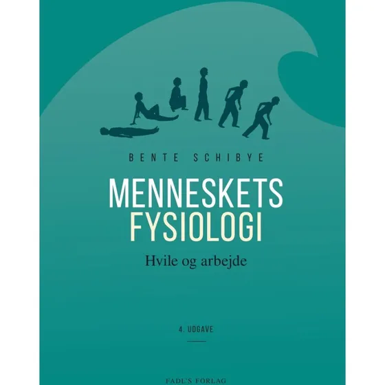 Menneskets fysiologi - 4. udgave - Bente Schibye