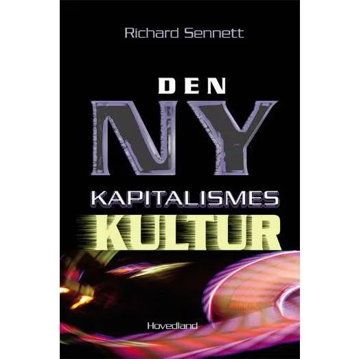 Richard Sennett: Den ny kapitalismes kultur