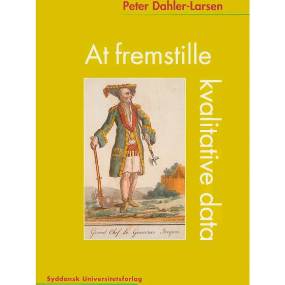 At fremstille kvalitative data - Peter Dahler-Larsen