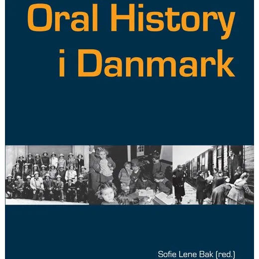 Oral History i Danmark - Sofie Lene Bak