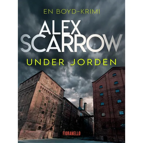 Alex Scarrow - Under jorden (Boyd-krimi)
