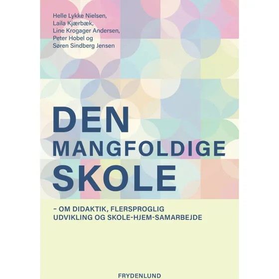 Den mangfoldige skole - Helle Lykke Nielsen m.fl.