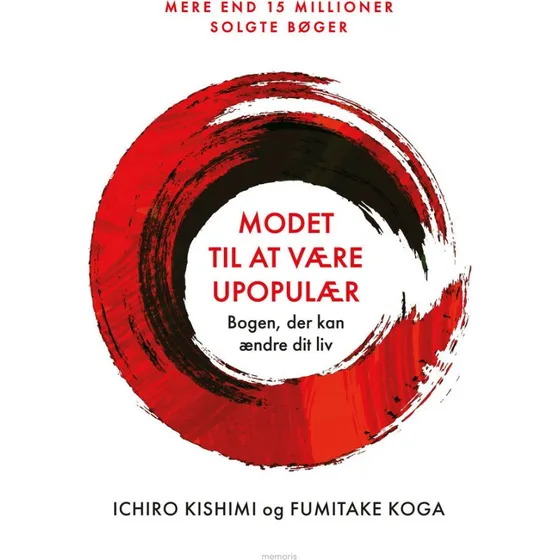 Modet til at være upopulær - Ichiro Kishimi & Fumitake Koga