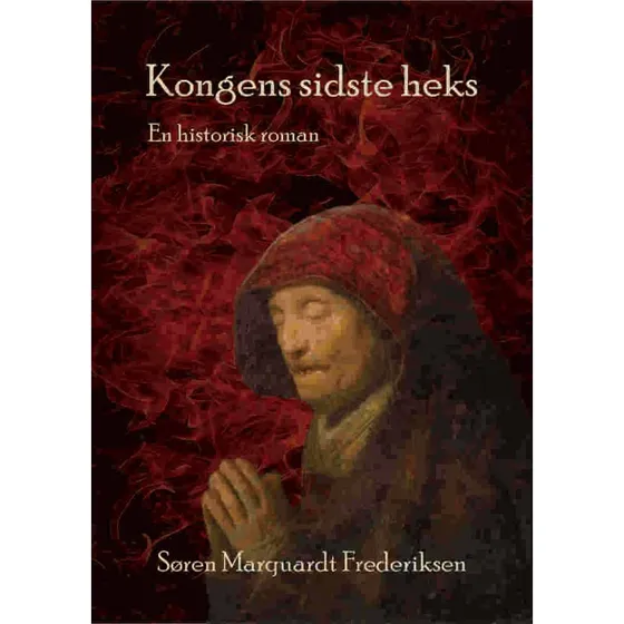 Kongens sidste heks af Søren Marquardt Frederiksen
