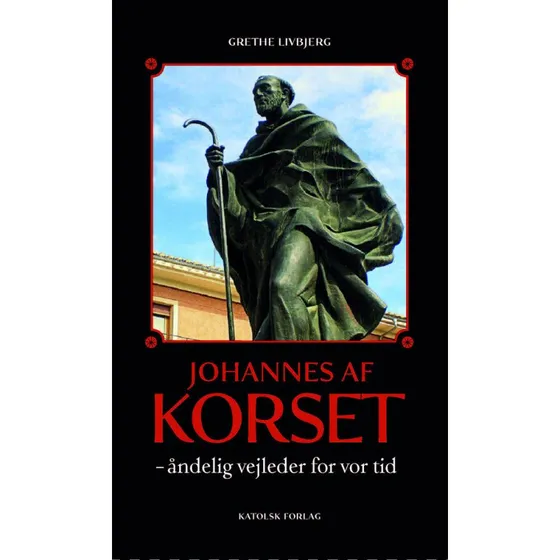 Johannes af Korset af Grethe Livbjerg (Bog)