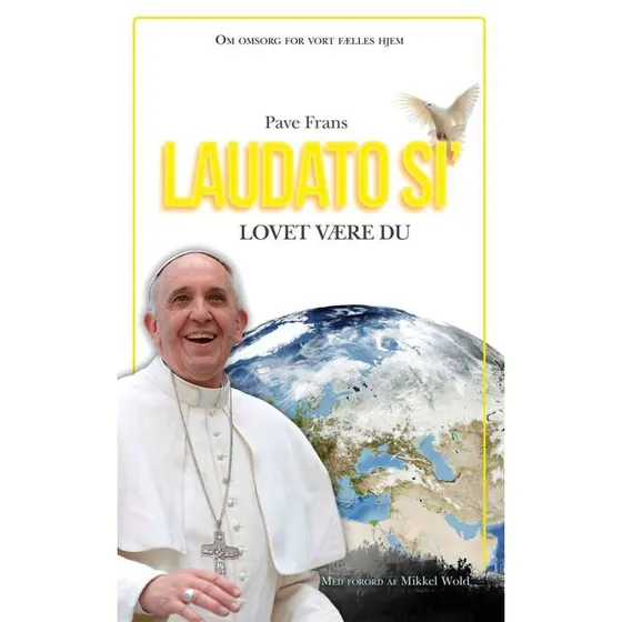 Laudato si - Lovet være du - Pave Frans