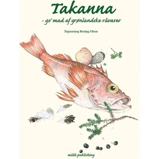 Takanna - Tupaarnaq Rosing Olsen - Kogebog
