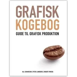 Grafisk Kogebog - Kaj Johansson, Peter Lundberg & Robert Ryberg