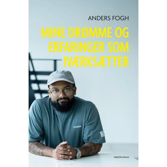 Mine drømme og erfaringer som iværksætter - Anders Fogh