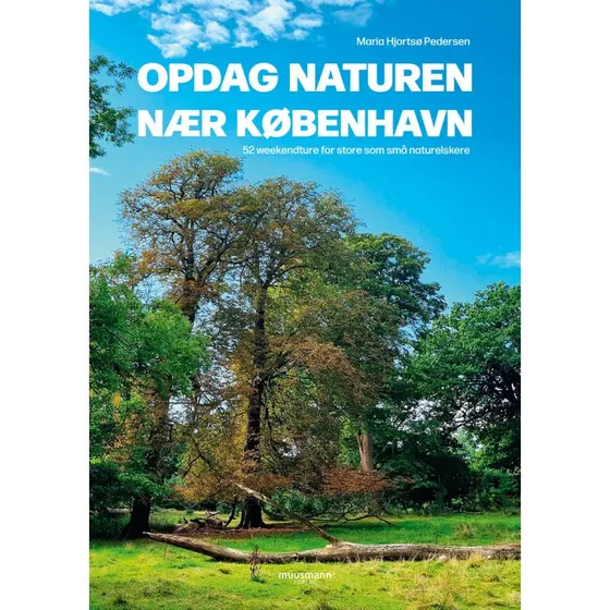 Opdag naturen nær København - Maria Hjortsø Pedersen (Hæftet)